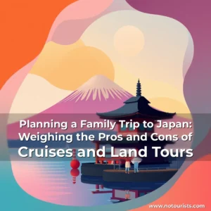 Read more about the article Planning a Family Trip to Japan: Weighing the Pros and Cons of Cruises and Land Tours