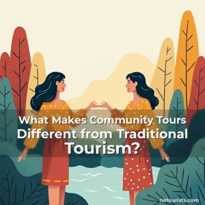 Read more about the article What Makes Community Tours Different from Traditional Tourism?